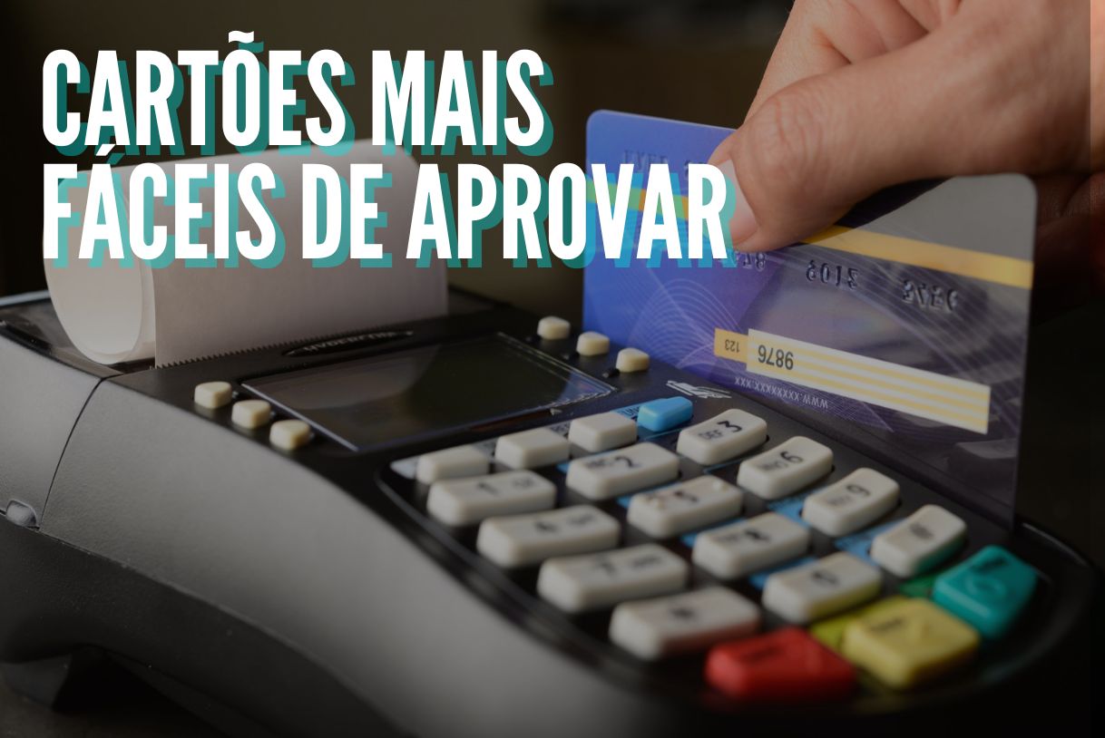 Cartões mais fáceis de aprovar